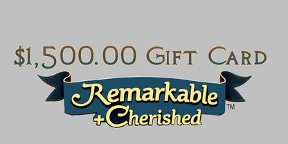 $1500 Gift Card to Remarkable + Cherished