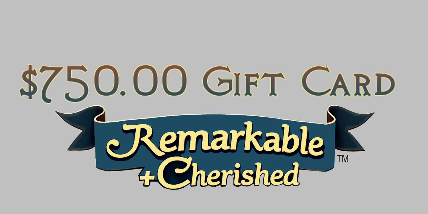 $750 Gift Card to Remarkable + Cherished
