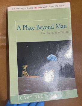 Place Beyond Man: The Archives of Varok (By Cary Neeper)