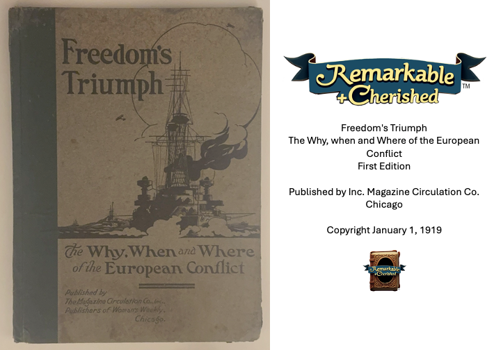 Freedom's Triumph: The Why, When and Where of the European Conflict, First Edi. (1919) RARE BOOK