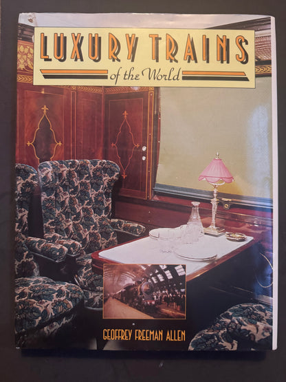 Luxury Trains of the World, First Edition