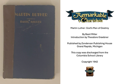 Martin Luther: God’s Man of Destiny (By Basil Miller, Introduction by Theodore Graebner)
